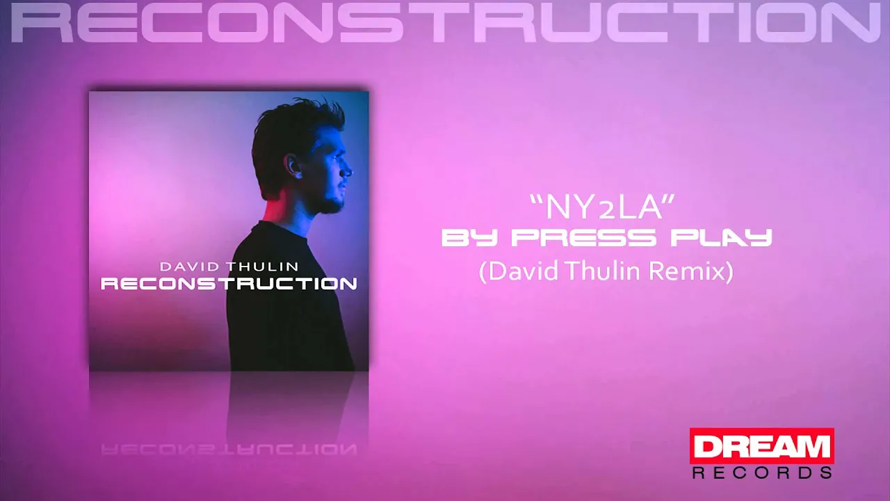 "NY2LA" by PRESS PLAY (David Thulin Remix) | New Album, Reconstruction Out Now "NY2LA" by PRESS PLAY (David Thulin Remix) | New Album, Reconstruction Out Now