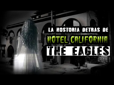 Download MP3 La historia detrás de Hotel california. Leyendas de Baja california Sur