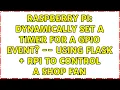 Raspberry Pi Dynamically set a timer for a GPIO event -