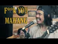 Download Lagu F**K YOU - MAWANG COVER LAGU MAW \u0026 WANG (live)
