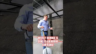 Weekly damage is done to an indoor gun range