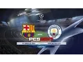 Download Lagu PES 2017 |UEFA Champions League| - Barcelona v Manchester City