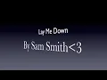 Lay Me Down by Sam Smith Lyric Video