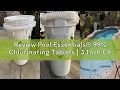 Review Pool Essentials 99 Chlorinating Tablets 3 Inch Chlorine Tablets Kills Bacteria Long Las