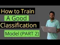 How To Train a Good classification model PART 2 Logistic Regression In Python
