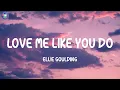 Ellie Goulding - Love Me Like You Do