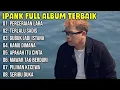 Download Lagu Kumpulan Lagu Ipank Full Album Terpopuler dan Terbaik 2024 - Perceraian Lara - Terlalu Sadis 🎶