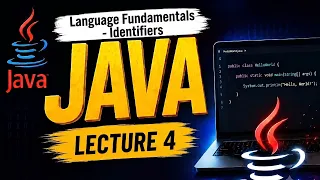 Core Java Language Fundamentals - Identifiers Lecture 4 Beginner to Advanced 2026