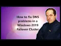 How to fix DNS problems in a Windows 2019 Failover Cluster