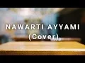 Lagu Nawarti Ayyami - Marawis Lirik