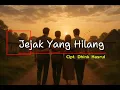 Download Lagu Jejak Yang Hilang (Lirik Musik)