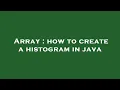 Array how to create a histogram in java