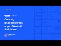 Scriptcase - Creating progressive web apps PWA with Scriptcase