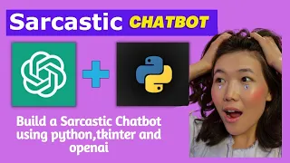 Build a Sarcastic Chatbot Using Python Tkinter and OpenAI Sarcastic ChatGPT