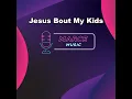 Jesus Bout My Kids (Instrumental Version)