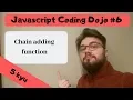 Javascript Coding Dojo Chain adding function - 5 kyu