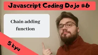 Javascript Coding Dojo Chain adding function - 5 kyu