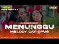 Lagu Dj Menunggu Style Bleyer Nyedot X Melody Jay Opus Terbaru 2025