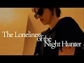 Download Lagu The Loneliness of the Night Hunter - Short Existential Vampire Film