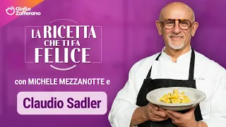 CLAUDIO SADLER | La ricetta che ti fa felice | EP.8