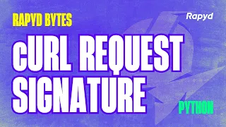 Rapyd Bytes CURL Request Signature Using Python