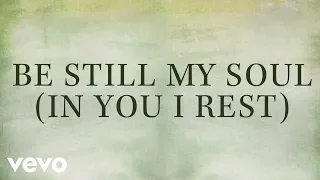 Download Kari Jobe - Be Still My Soul (In You I Rest) [Lyrics] MP3