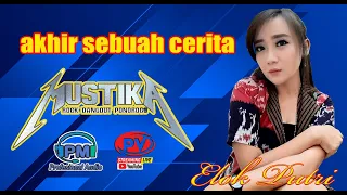 Download AKHIR SEBUAH CERITA // ELOK PUTRI // OM.MUSTIKA // PM AUDIO MP3