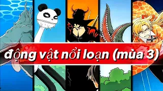ĐỘNG VẬT NỔI LOẠN  ( MÙA 3 ) phần 2
