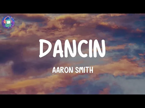 Download MP3 Aaron Smith - Dancin (Lyrics)