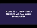 NodeJS Updating a Nested Array with MongoDB