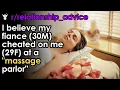 I believe my fiance 30M cheated on me 29F at a massage parlor
