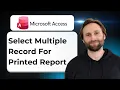 How to Select Multiple Records to be Printed in a Report in Microsoft Access 2026 Guide