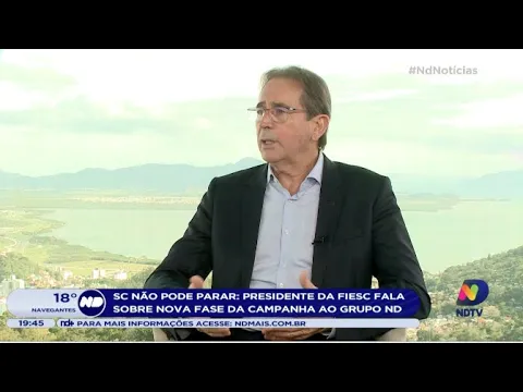 SC Não Pode Parar: presidente da Fiesc fala sobre nova fase da campa ao Grupo ND
