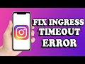 How To Fix Ingress Timeout Error On Instagram Easy Way