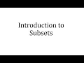 Introduction to Subsets