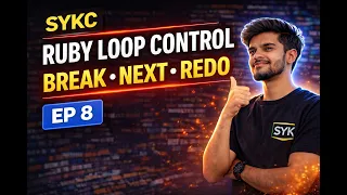 Ruby Loop Control break vs next vs redo Master Loops EP 8 SYK Creator