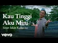 Download Lagu Sinar Jakin Kalasuso - Kau Tinggi Aku Mini