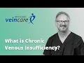 What is Chronic Venous Insufficiency