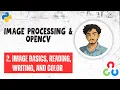 Image Processing with Python OpenCV Course Ep-2 Image Basics Resize Crop channel conversion