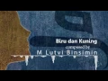 Download Lagu Biru dan Kuning - Instrumental Music - M Lutvi Binsimin