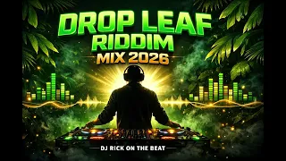 drop leaf riddim 2026 best new reggae riddim mix