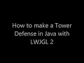 Java LWJGL Tower Defense Tutorial 2