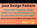 4 Thread Safe Singleton synchronized block double check Pawan Soft