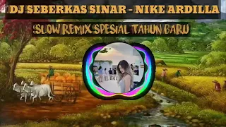 Download DJ SEBERKAS SINAR-NIKE ARDILA . DJ SANTUY 2020🎧 SELOW BASS.🎧🎧 MP3