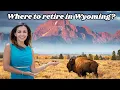 Best Places to Retire and Buy Real Estate in Wyoming 2025