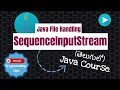 Java SequenceInputStream in Telugu Java File Handling Java in Telugu