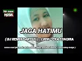 Download Lagu JAGA HATIMU ( DJ REMIK ) - LIRIK - VOCAL - ERA SYAQIRA