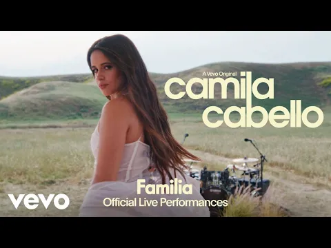 Download MP3 Camila Cabello - Familia (Official Live Performances) | Vevo