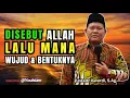 Disebut Allah, Tapi Di Mana Wujud dan Bentuk-Nya? | Ilmu Tauhid | Ustadz Iswardi, S.Ag