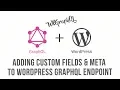 Add Post Meta and Custom Fields to WordPress Grap L endpoint with WPGrap L